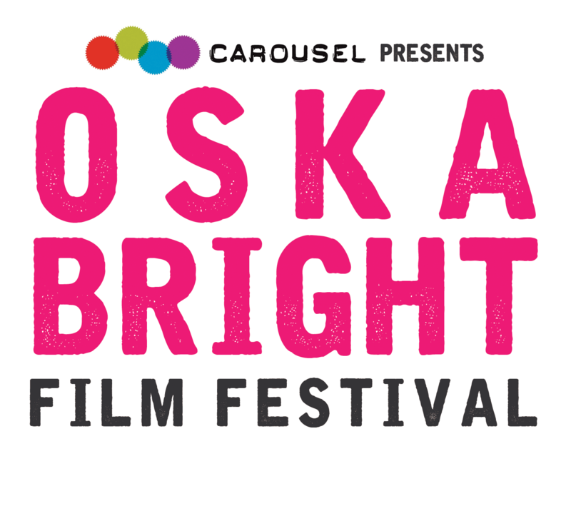 Carousel Presents Oska Bright Film Festival