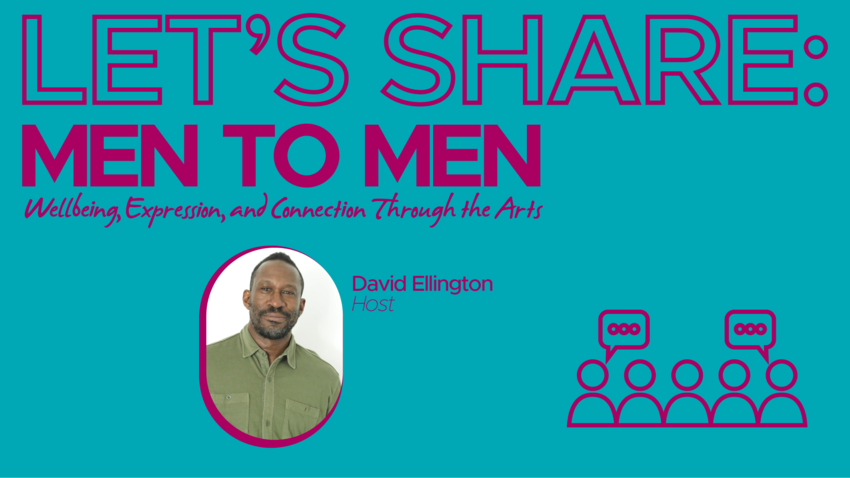 A composite image on a blue background shows an image of David Ellington, a black man with short hair and a beard. Text on the image reads Let's Share: Ment to Men