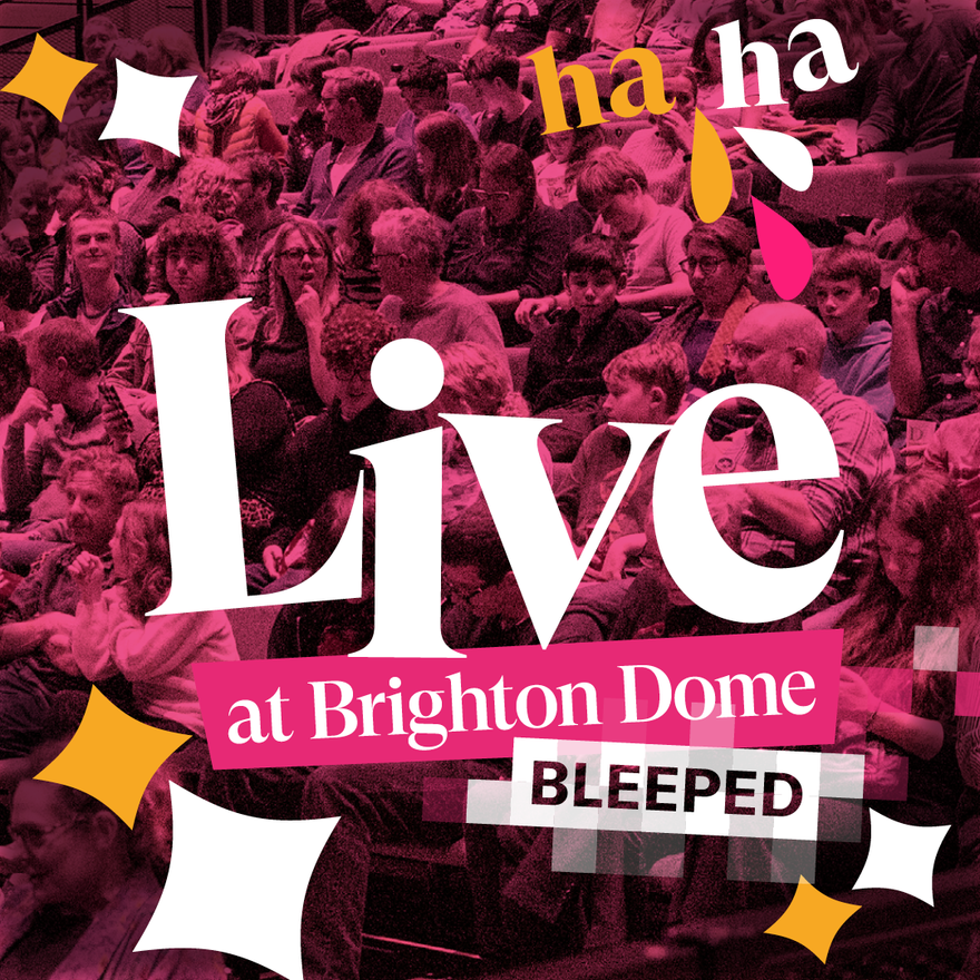 Live at Brighton Dome Bleeped over a pink background of a crowd and white and orange stars