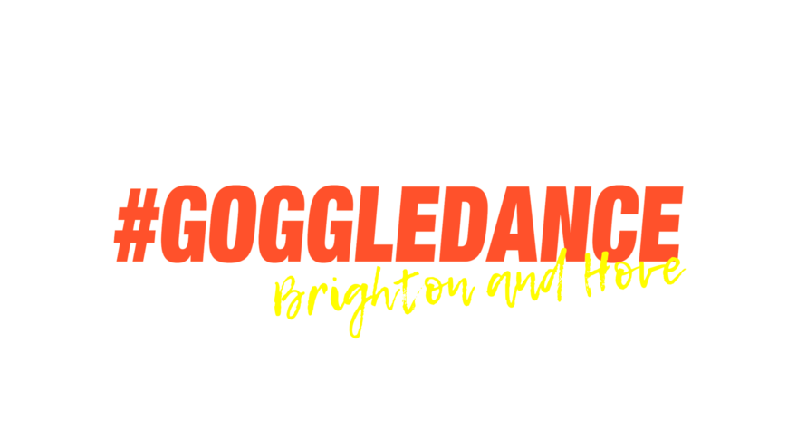 #GOGGLEDANCE Brighton & Hove