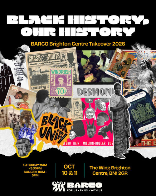 Black History, Our History,” a BARCO Brighton Centre Takeover 2026. A collage of Black British history, including photographs, newspaper clippings, imagery, historical documents, community scenes, and portraits. The event is at The Wing, Brighton Centre, BN1 2GR, on October 10–11, with times listed as Saturday 11am–9:30pm and Sunday 11am–5pm.
